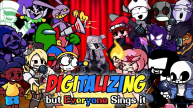 Play FNF Digitalizing, but Everyone Sing it now!