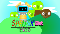 Play Sprunk But Bob now!