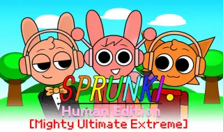Sprunki Human Edition (Mighty Ultimate Extreme)