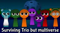PLay Sprunki - Surviving Trio but multiverse now!